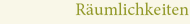 Räumlichkeiten